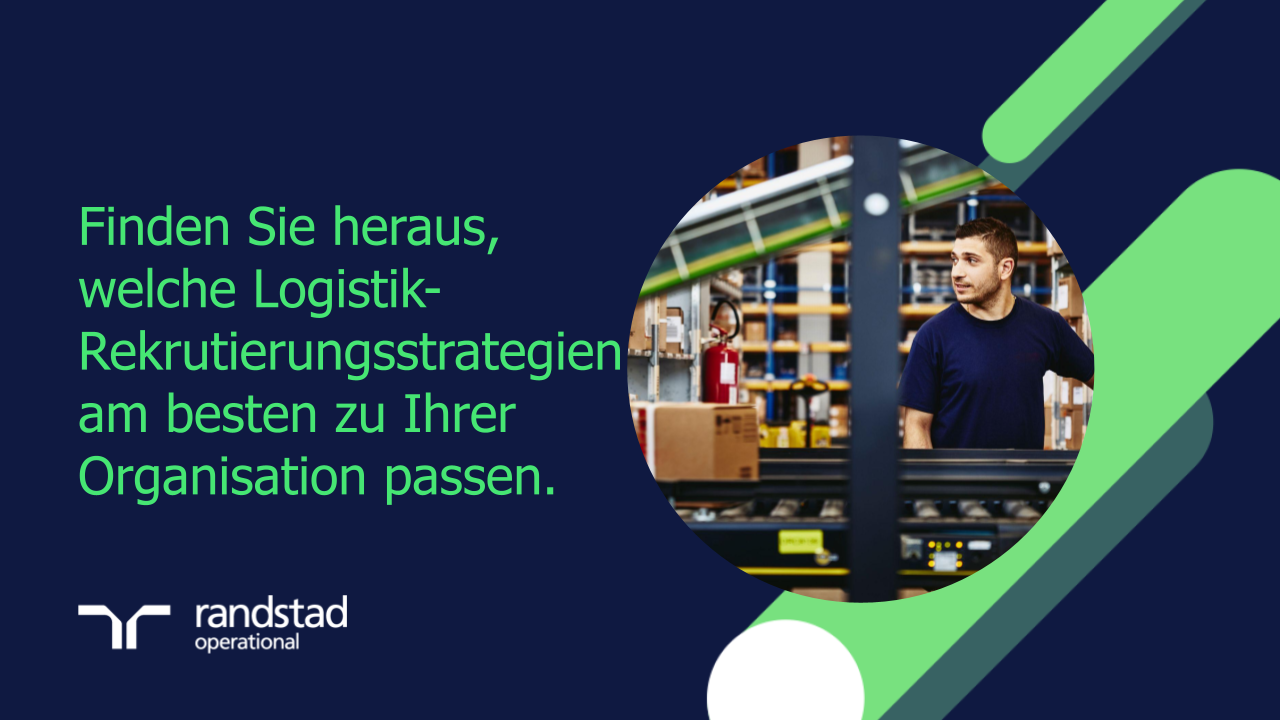 randstad-3-Finden-sie-heraus-welche-logistik-rekrutierungsstrategien-am-besten-zu-ihrer-organisation-passen de